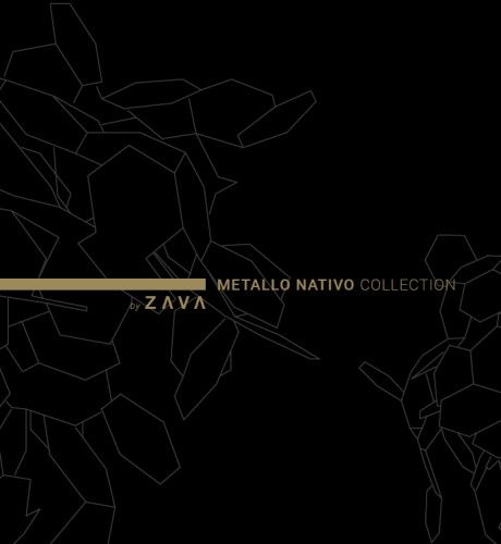 Zava Metallo nativo collection