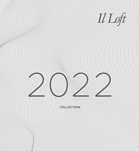 Il Loft Collection 2022