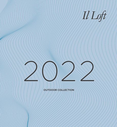 Il Loft Outdoor Collection 2022
