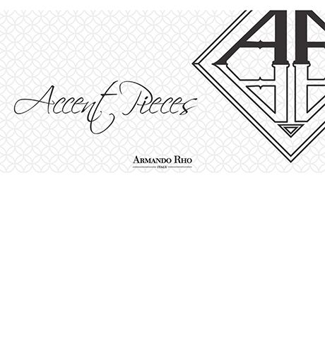 ARMANDO RHO accent pieces